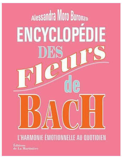 Encyclopédie des fleurs de Bach : l'harmonie emotionnelle au quotidien