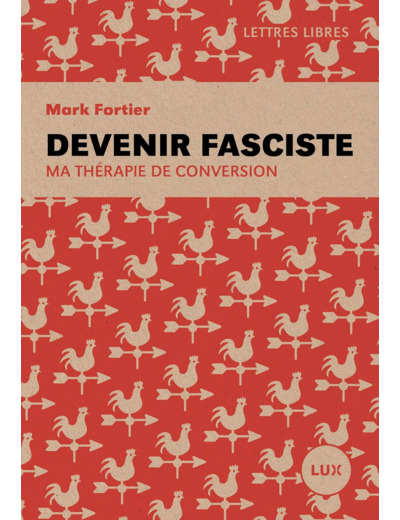 DEVENIR FASCISTE - MA THERAPIE DE CONVERSION