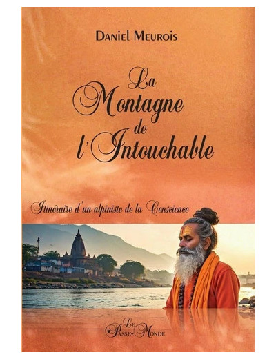 La montagne de l'Intouchable - Itinéraire d'un alpiniste de la conscience - Grand Format