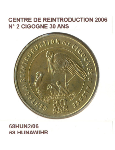 68 HUNAWIHR CENTRE DE REINTRODUCTION N2 CIGOGNE 30 ANS 2006 SUP-