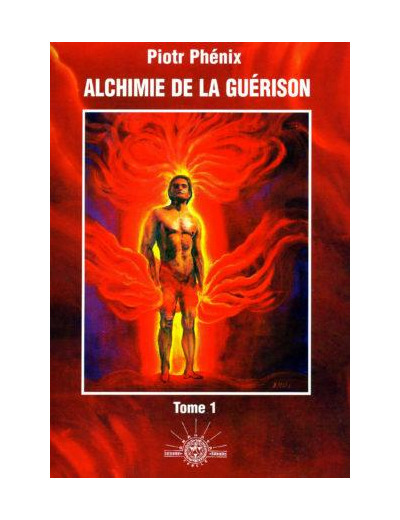 Alchimie de la guérison Tome 1