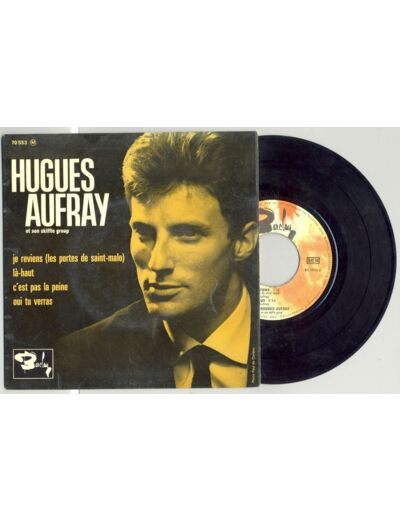 45 Tours HUGUES AUFRAY "JE REVIENS" / "C'EST PAS LA PEINE"