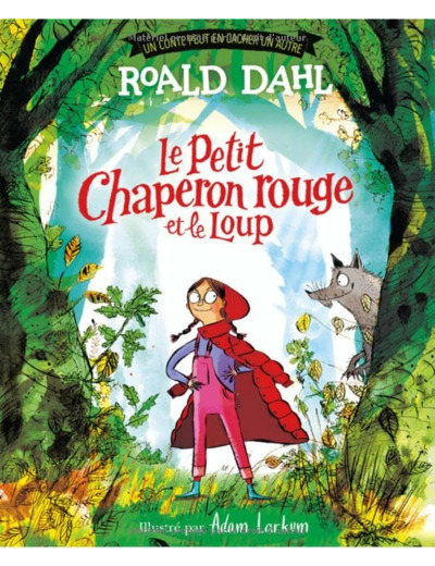 LE PETIT CHAPERON ROUGE ET LE LOUP - UN CONTE PEUT EN CACHER UN AUTRE