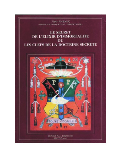 Le secret de l’élixir d’immortalité ou les clefs de la doctrine secrète