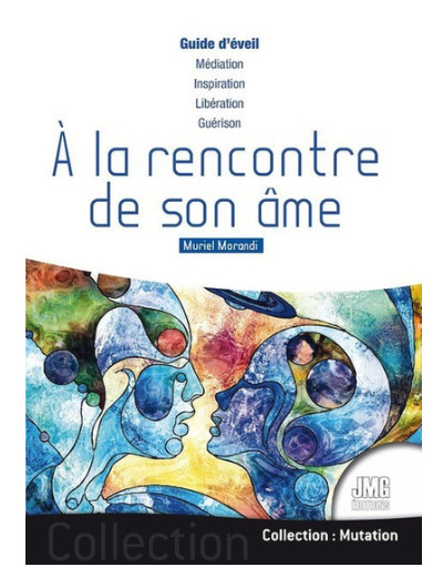 A la rencontre de son âme - Guide d'éveil de l'âme