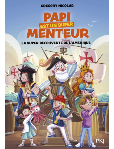 PAPI EST UN SUPER MENTEUR - TOME 4 LA SUPER DECOUVERTE DE L'AMERIQUE - VOL04