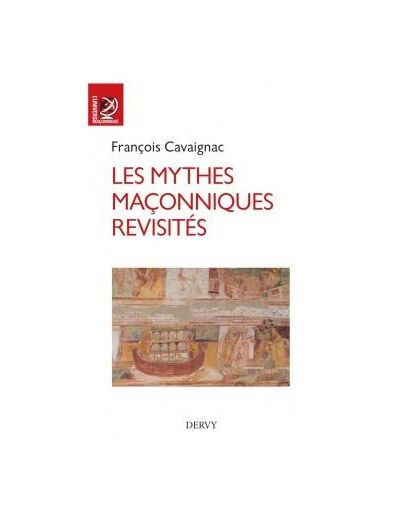 Les mythes maçonniques revisités