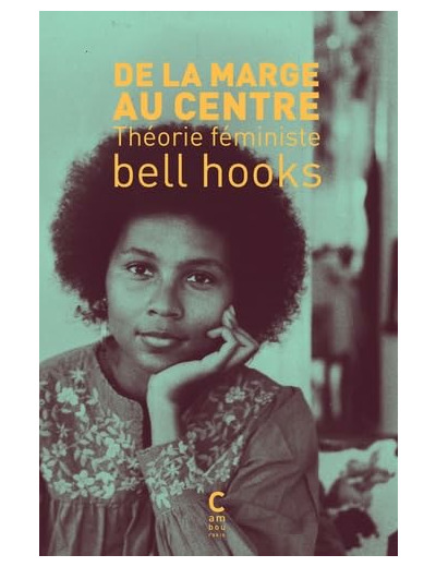 DE LA MARGE AU CENTRE - THEORIE FEMINISTE