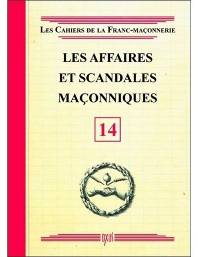 Les affaires et scandales maçonniques - livret 14