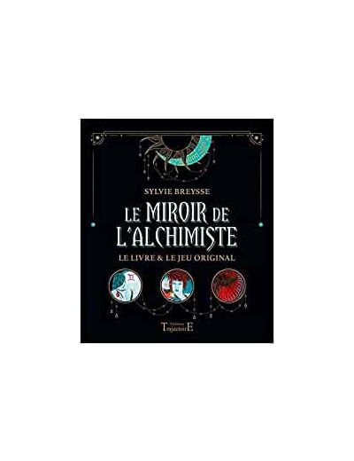 Le miroir de l'alchimie - Symbolisme, tirages et interprétations