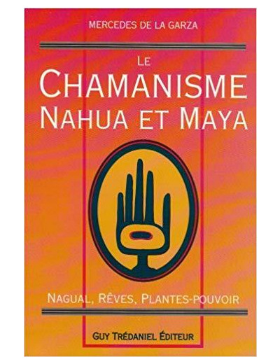 LE CHAMANISME NAHUA ET MAYA