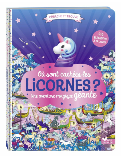 OU SONT CACHEES LES LICORNES ? UNE AVENTURE MAGIQUE GEANTE