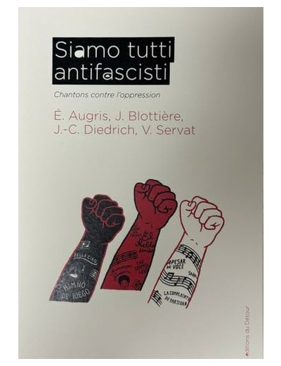 SIAMO TUTTI ANTIFASCISTI - CHANTONS CONTRE L'OPPRESSION