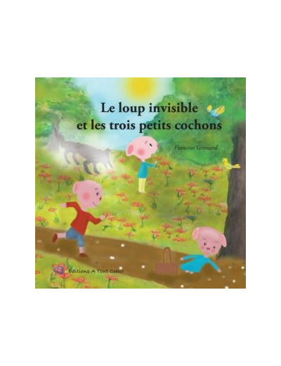 Le loup invisible et les trois petits cochons