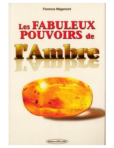 Les fabuleux pouvoirs de l'ambre