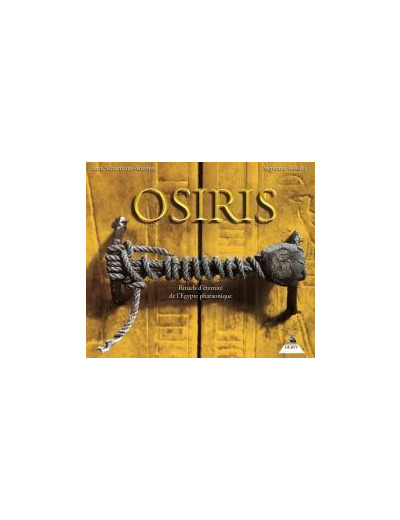 Osiris, rituels d'éternité de l’Égypte pharaonique