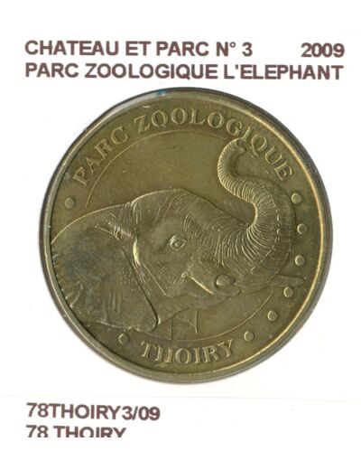 78 THOIRY CHATEAU ET PARC N3 PARC ZOOLOGIQUE L'ELEPHANT 2009 SUP-