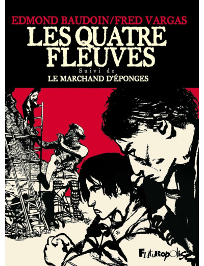 LES QUATRE FLEUVES - SUIVI DE LE MARCHAND D'EPONGES