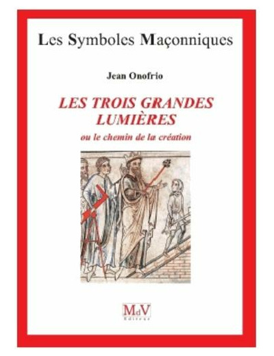 N°43 Jean Onofrio, LES TROIS GRANDES LUMIERES, "ou le chemin de création".