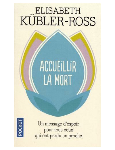 Accueillir la mort - Questions et réponses sur la mort et les mourants