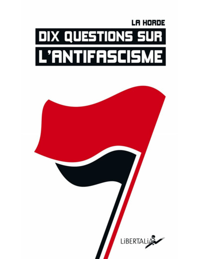 DIX QUESTIONS SUR L'ANTIFASCISME