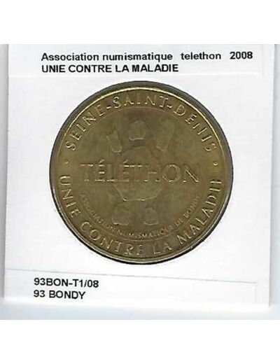 93 BONDY TELETHON UNIE CONTRE LA MALADIE 2008 SUP