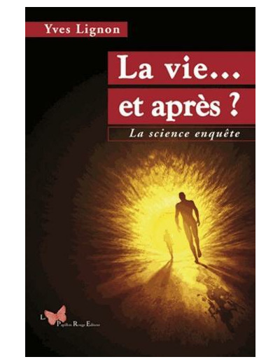 La vie... et après ? - La science enquête