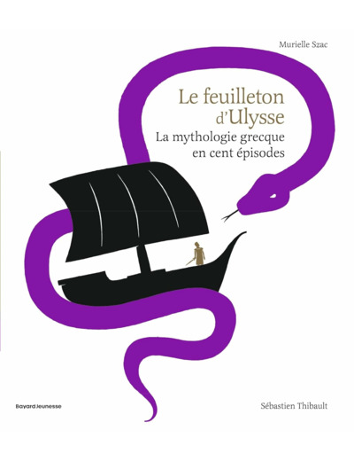 LE FEUILLETON D'ULYSSE - LA MYTHOLOGIE GRECQUE EN CENT EPISODES