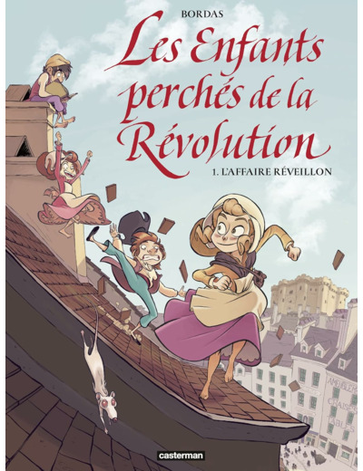 LES ENFANTS PERCHES DE LA REVOLUTION - T01 - L'AFFAIRE REVEILLON