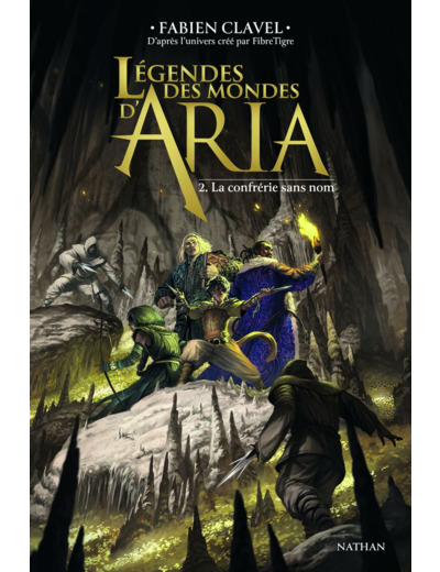 LES MONDES D'ARIA - LEGENDES DES MONDES D'ARIA - TOME 02 LA CONFRERIE SANS NOM - VOL02