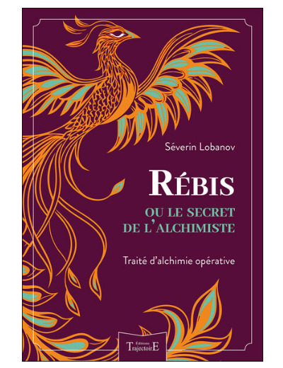 Rébis ou le secret de l'Alchimiste