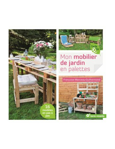 Mon mobilier de jardin en palettes -Francoise Manceau-Guilhermond