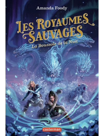 LES ROYAUMES SAUVAGES - VOL04 - LA BOUSSOLE DE LA NUIT