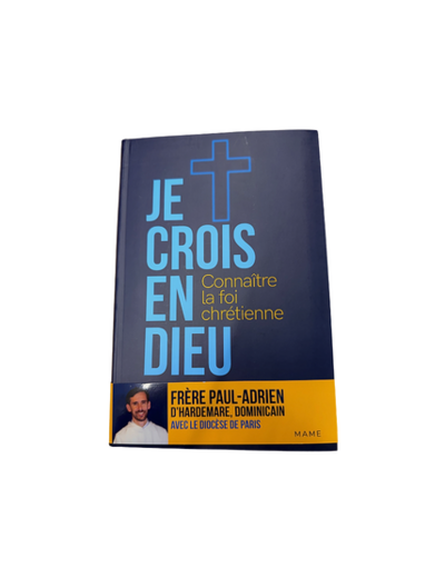 Je crois en Dieu - Connaître la foi chrétienne
