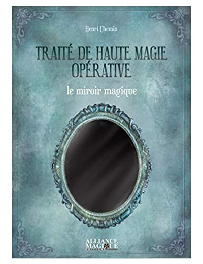 Traité de Haute Magie Opérative : Le Miroir Magique