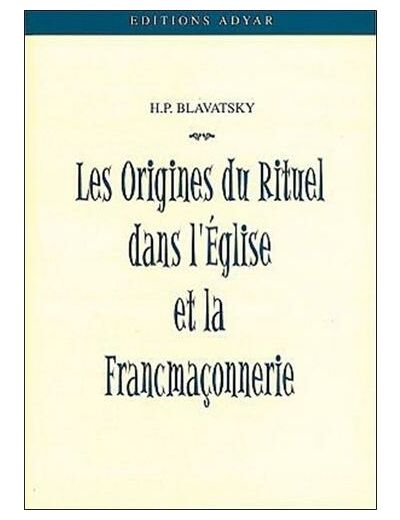 Les origines du rituel dans l'Eglise et dans la franc-maçonnerie