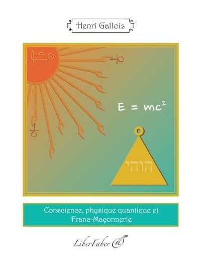Conscience, physique quantique et Franc-Maçonnerie -