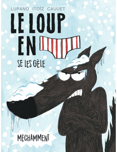 LE LOUP EN SLIP - TOME 2 - LE LOUP EN SLIP SE LES GELE MECHAMMENT