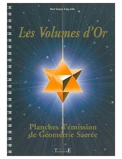 Les volumes d'or. Planches d'émission de géométrie sacrée