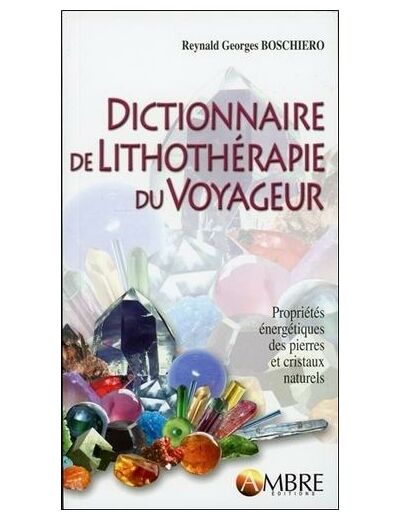 Dictionnaire de lithothérapie du voyageur