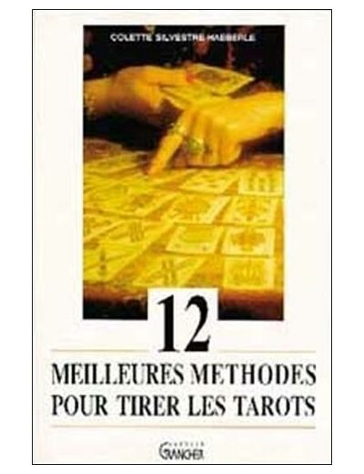 Les 12 meilleures méthodes pour tirer les tarots