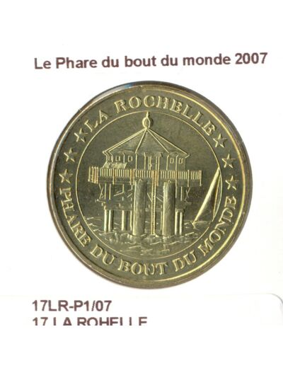 17 LA ROCHELLE LE PHARE DU BOUT DU MONDE 2007 SUP-