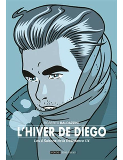 Les 4 Saisons De La Résistance - Tome 1 : L’hiver de Diego