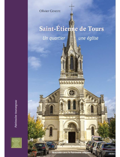 SAINT-ETIENNE DE TOURS - UN QUARTIER, UNE EGLISE