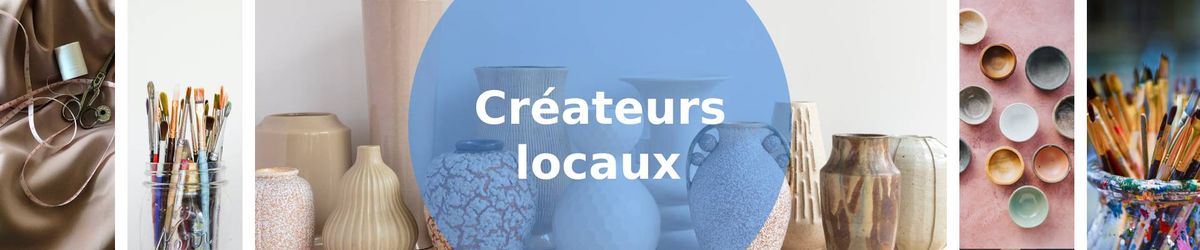 CRÉATEURS LOCAUX